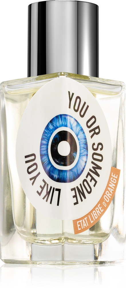 Etat Libre d’Orange You Or Someone Like You