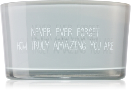 My Flame Candle With Crystal Never Ever Forget How Truly Amazing You Are vonná svíčka