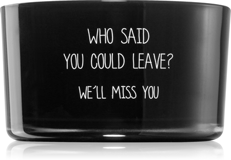 My Flame Message In A Bottle Who Said You Could Leave? vonná svíčka