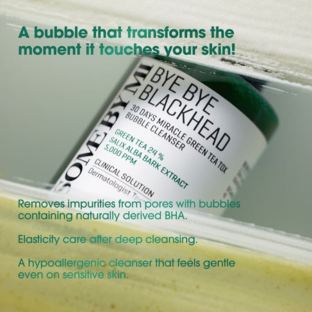 Some By Mi Bye Bye Blackhead 30 Days Miracle Green Tea Tox Bubble Cleanser Active Cleansing Foam to treat blackheads