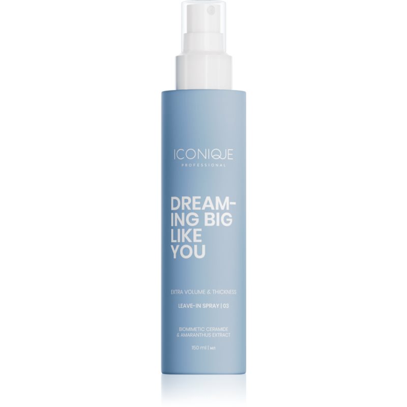 ICONIQUE Professional DREAMING BIG LIKE YOU Volume & Thickness spray care nu necesita clatire pentru volum maxim pentru păr fin 150 ml