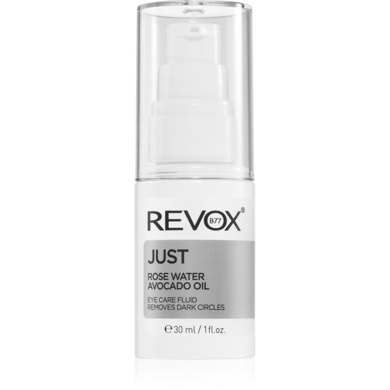 Revox B77 Just Rose Water Avocado Oil Eye Care fluid hidratant pentru zona din jurul ochilor impotriva cearcanelor 30 ml