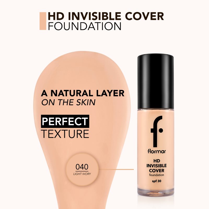 Flormar HD Invisible Cover Foundation Fond De Teint Léger Illuminateur SPF 30 Teinte 040 Light Ivory 30 Ml