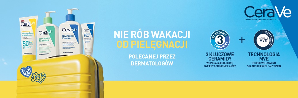 SP CeraVe PL Nie rób wakacji od pielęgnacji