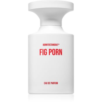 BORNTOSTANDOUT Fig Porn Eau de Parfum unisex