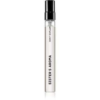 Sister's Aroma Don't Explain Eau de Parfum unisex